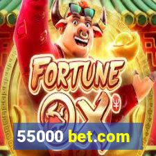 55000 bet.com